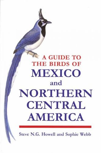 A Guide to the Birds of Mexico and Northern Central Americaguide 