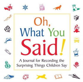 Oh, What You Said!said 