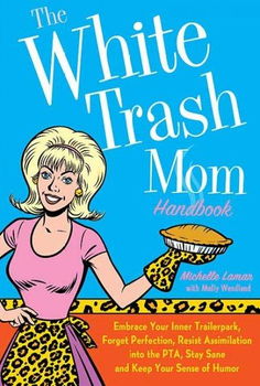 The White Trash Mom Handbookwhite 