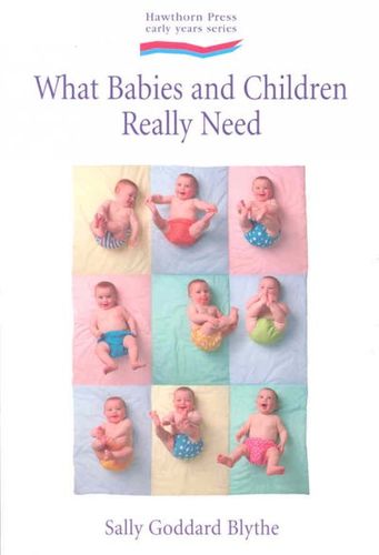 What Babies and Children Really Needbabies 