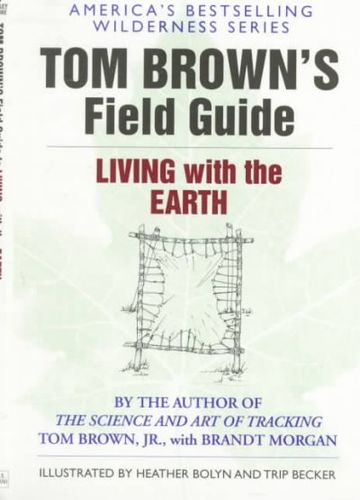 Tom Brown's Field Guide to Living With the Earthtom 