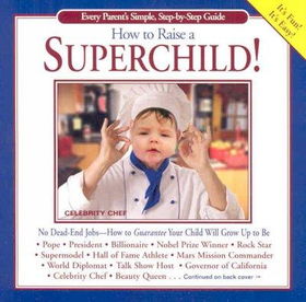 How to Raise a SuperChild!raise 