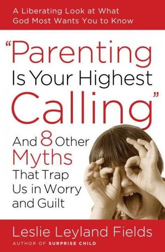 Parenting Is Your Highest Callingparenting 