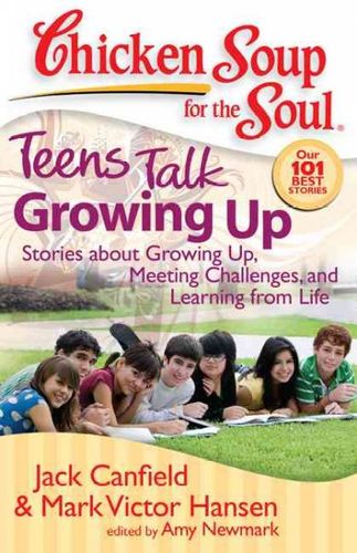 Chicken Soup for the Soul Teens Talk Growing Upchicken 