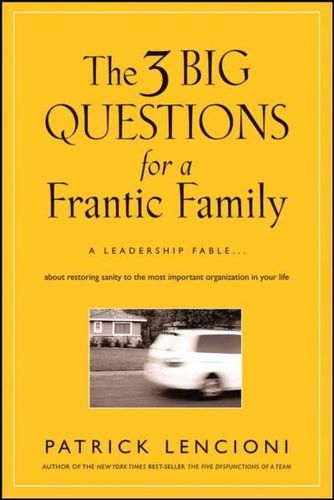 The 3 Big Questions for a Frantic Familybig 