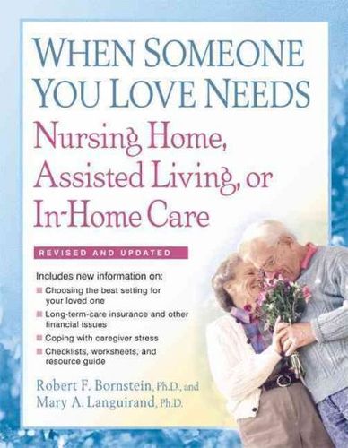 When Someone You Love Needs Nursing Home, Assisted Living, or In-Home Caresomeone 