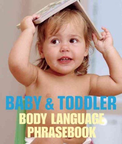 Baby and Toddler Body Language Phrasebookbaby 