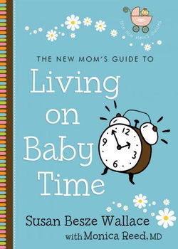 The New Mom's Guide to Living on Baby Timemom 