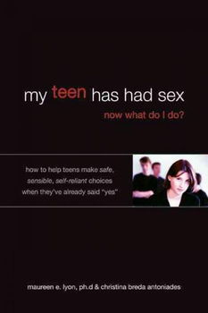 My Teen Has Had Sex, Now What Do I Do?teen 