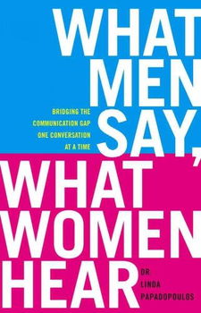 What Men Say, What Women Hearmen 