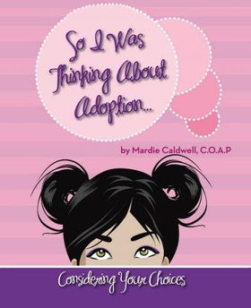 So I Was Thinking About Adoption...Considering Your Choicesthinking 