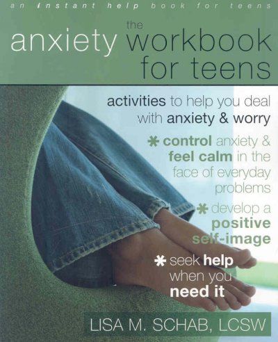 The Anxiety Workbook for Teensanxiety 