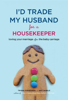 I'd Trade My Husband for a Housekeepertrade 