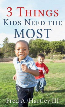 3 Things Kids Need the Mostthings 