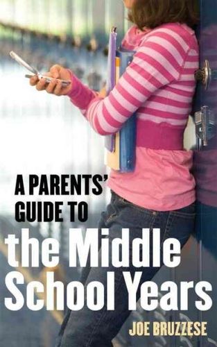 A Parents' Guide to the Middle School Yearsparents 