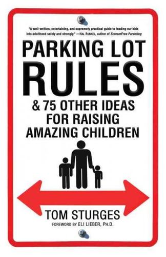 Parking Lot Rules & 75 Other Ideas for Raising Amazing Childrenparking 