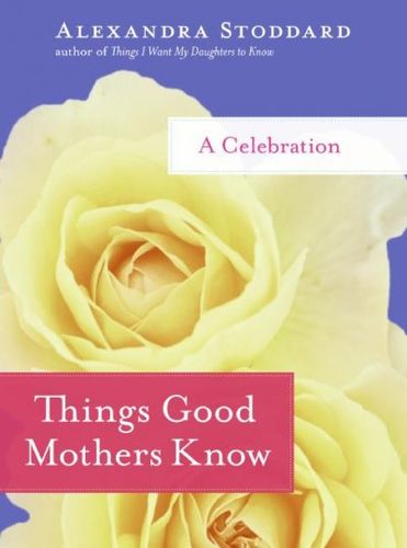 Things Good Mothers Knowthings 