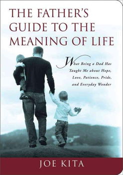 The Father's Guide to the Meaning of Lifefather 