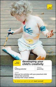 Teach Yourself Developing Your Child's Creativityteach 