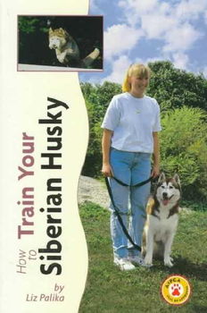 How to Train Your Siberian Huskytrain 