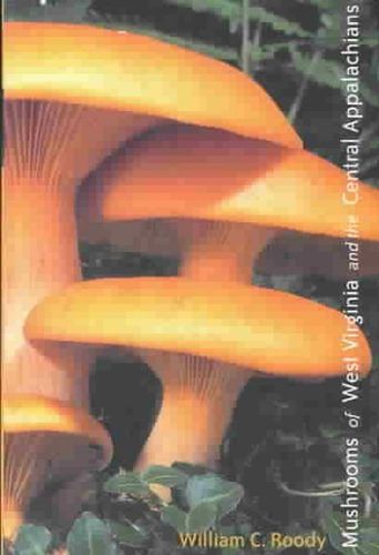 Mushrooms of West Virginia and the Central Appalachiansmushrooms 