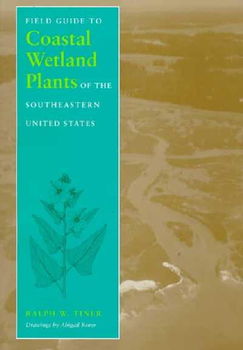 Field Guide to Coastal Wetland Plants of the Southeastern United Statesfield 