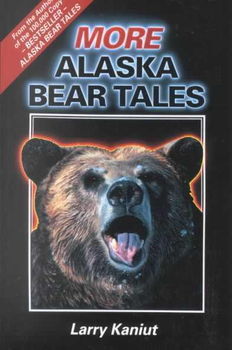More Alaska Bear Talesalaska 