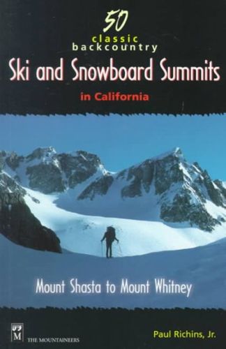 50 Classic Backcountry Ski and Snowboard Summits in Californiaclassic 