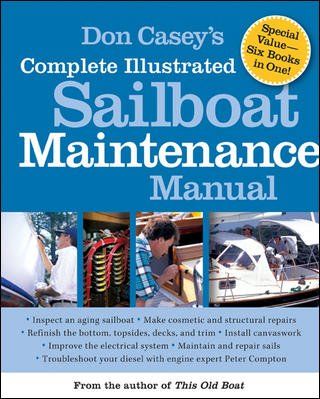 Don Casey's Complete Illustrated Sailboat Maintenance Manualdon 