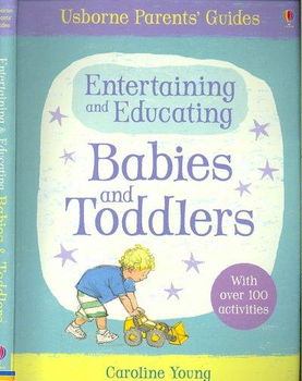 Entertaining and Educating Babies and Toddlersentertaining 