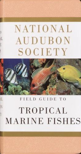 National Audubon Society Field Guide to Tropical Marine Fishesnational 