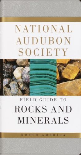 National Audubon Society Field Guide to North American Rocks and Mineralsnational 