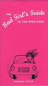 The Bad Girls' Guide to Open Roadgirls 