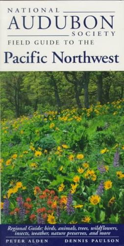 National Audubon Society Field Guide to the Pacific Northwestnational 