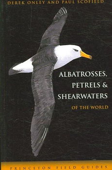 Albatrosses, Petrels, & Shearwaters of the Worldalbatrosses 