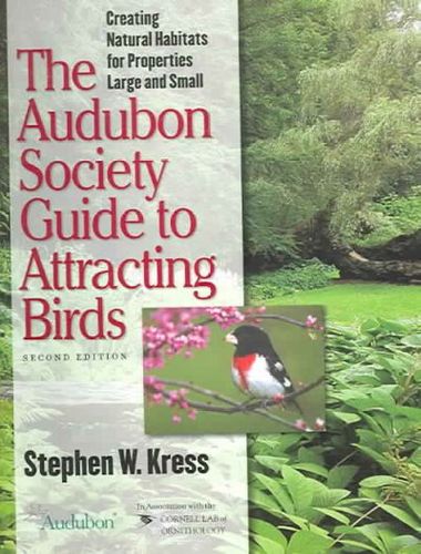 The Audubon Society Guide to Attracting Birdsaudubon 