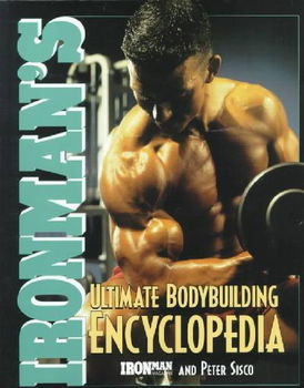 Ironman's Ultimate Bodybuilding Encyclopediaironman 