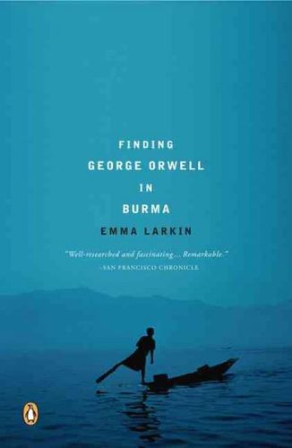 Finding George Orwell in Burmafinding 