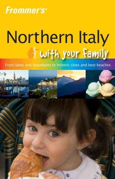 Frommer's Northern Italy with Your Familyfrommer 