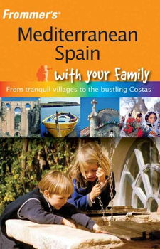 Frommer's Mediterranean Spain With Your Familyfrommer 