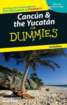 Cancun & the Yucatan for Dummiescancun 