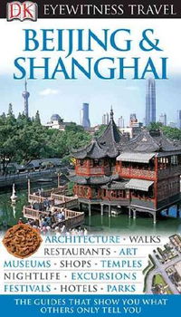 Dk Eyewitness Travel Guides Beijing and Shanghai