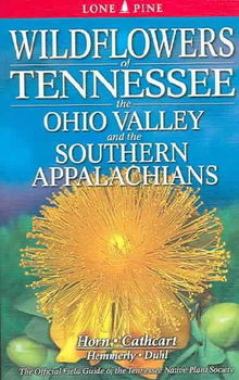 Wildflowers Of Tennessee, The Ohio Valley and the Southern Appalachianswildflowers 