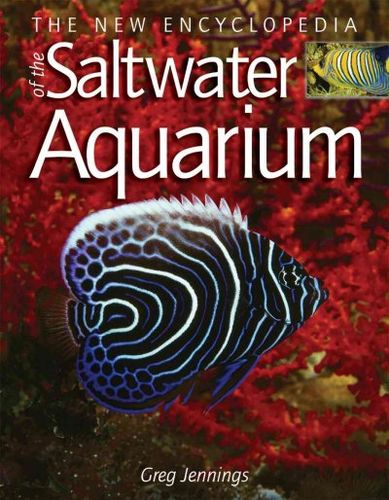 The New Encyclopedia of the Saltwater Aquariumencyclopedia 