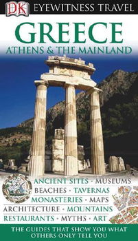 Dk Eyewitness Travel Guides Greece, Athens & the Mainland