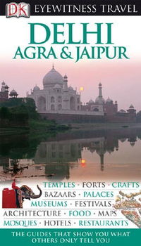 Dk Eyewitness Travel Guides Delhi, Agra, & Jaipur