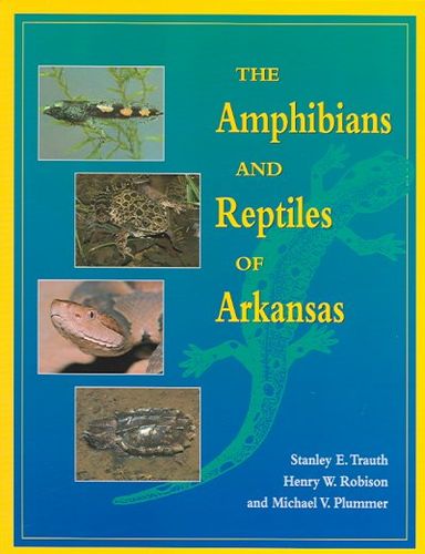 The Amphibians and Reptiles of Arkansasamphibians 