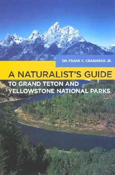 A Naturalist's Guide to Grand Teton And Yellowstone National Parksnaturalist 