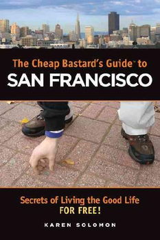 The Cheap Bastard's Guide to San Franciscocheap 