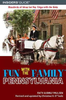 Insiders' Guide Fun With the Family Pennsylvaniainsiders 